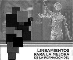 LINEAMIENTOS PARA LA MEJORA DE LA FORMACIÓN DEL PROFESIONAL EN DERECHO EN EL MARCO DE LAS REFORMAS LEGISLATIVAS NACIONALES 